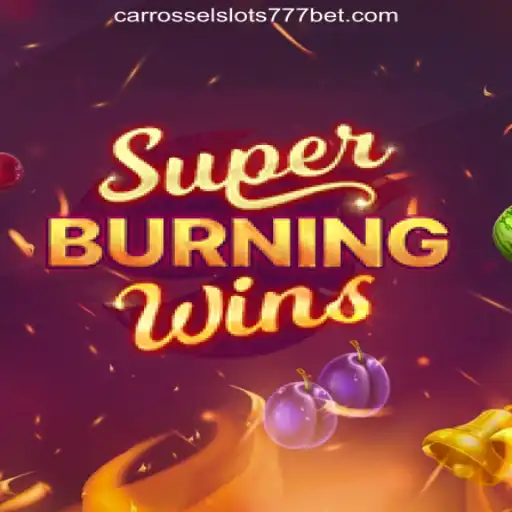 Discover the Excitement of SuperBurningWins at CarrosselSlots777: A Trustworthy Online Casino